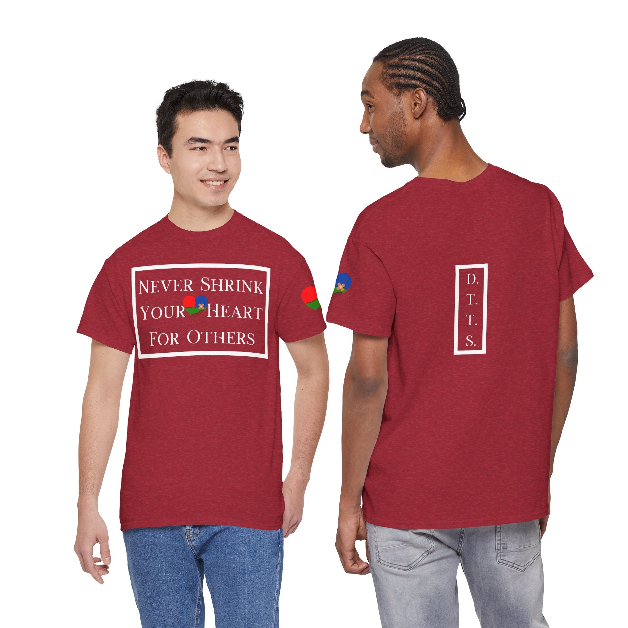 Never Shrink Your Heart For Others Unisex T-Shirt (DTTS)