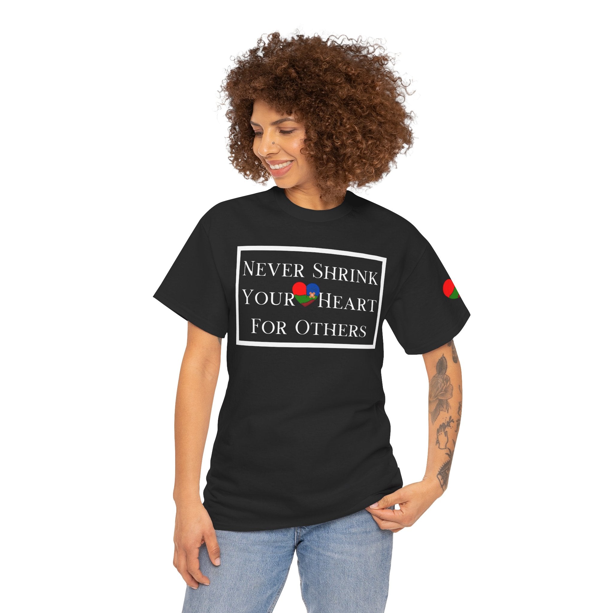 Never Shrink Your Heart For Others Unisex T-Shirt (DTTS)