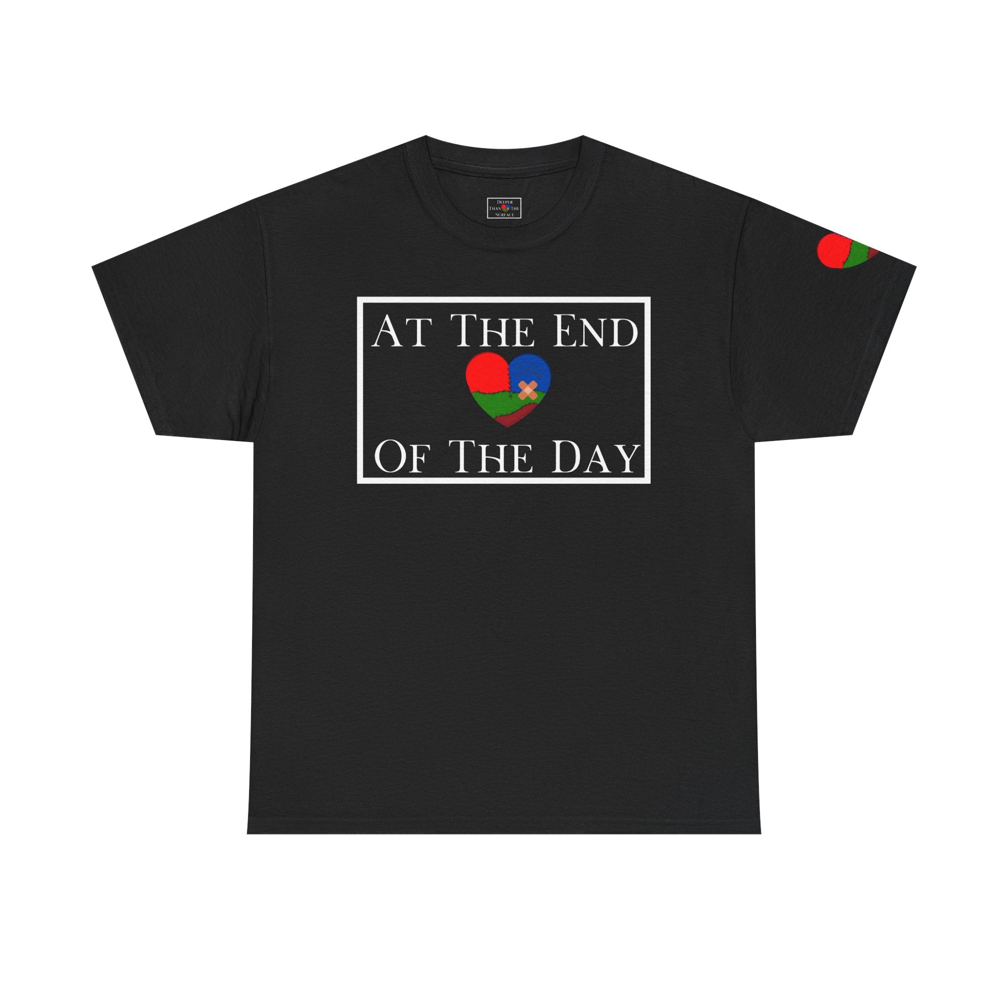 At The End Of The Day Unisex T-Shirt (DTTS)
