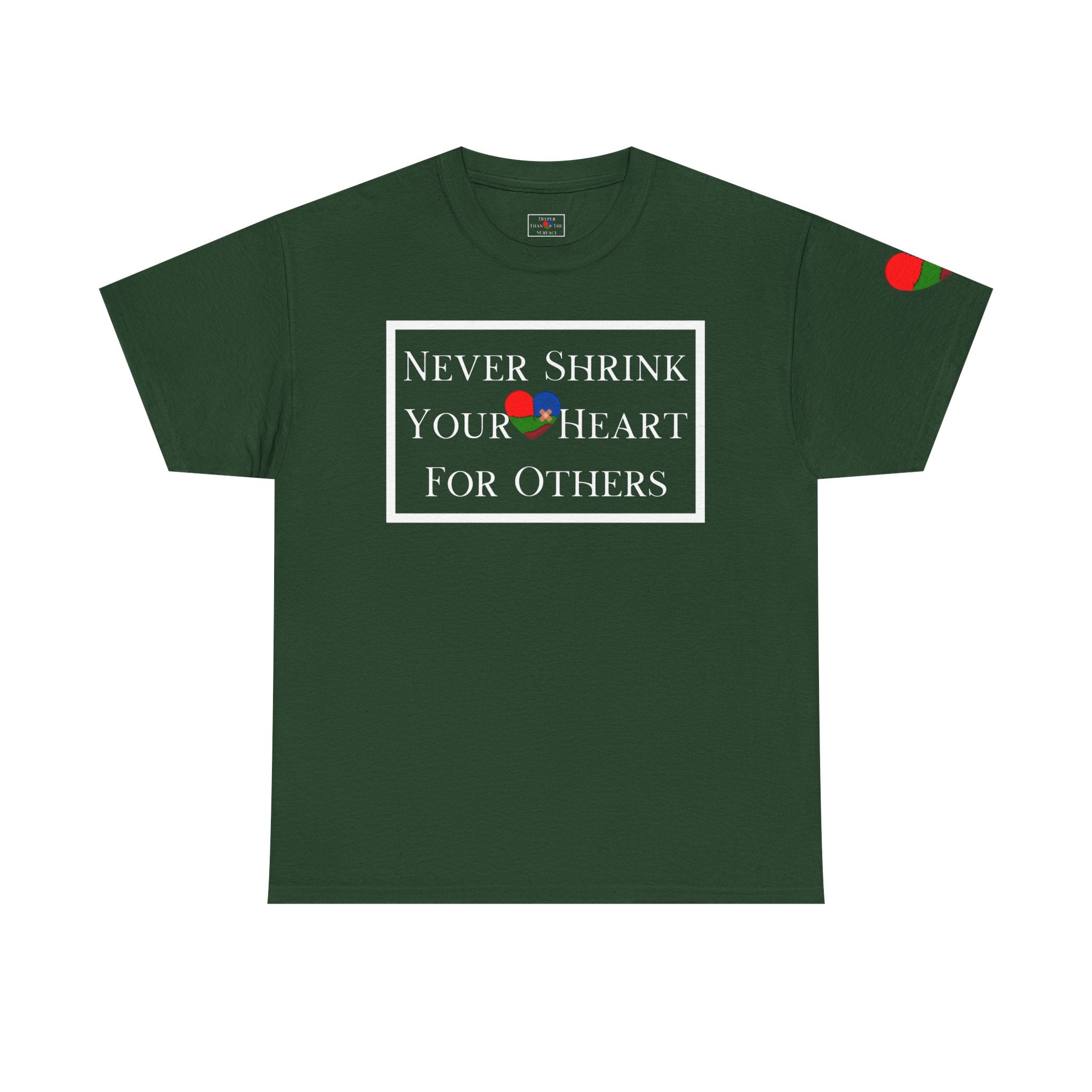 Never Shrink Your Heart For Others Unisex T-Shirt (DTTS)
