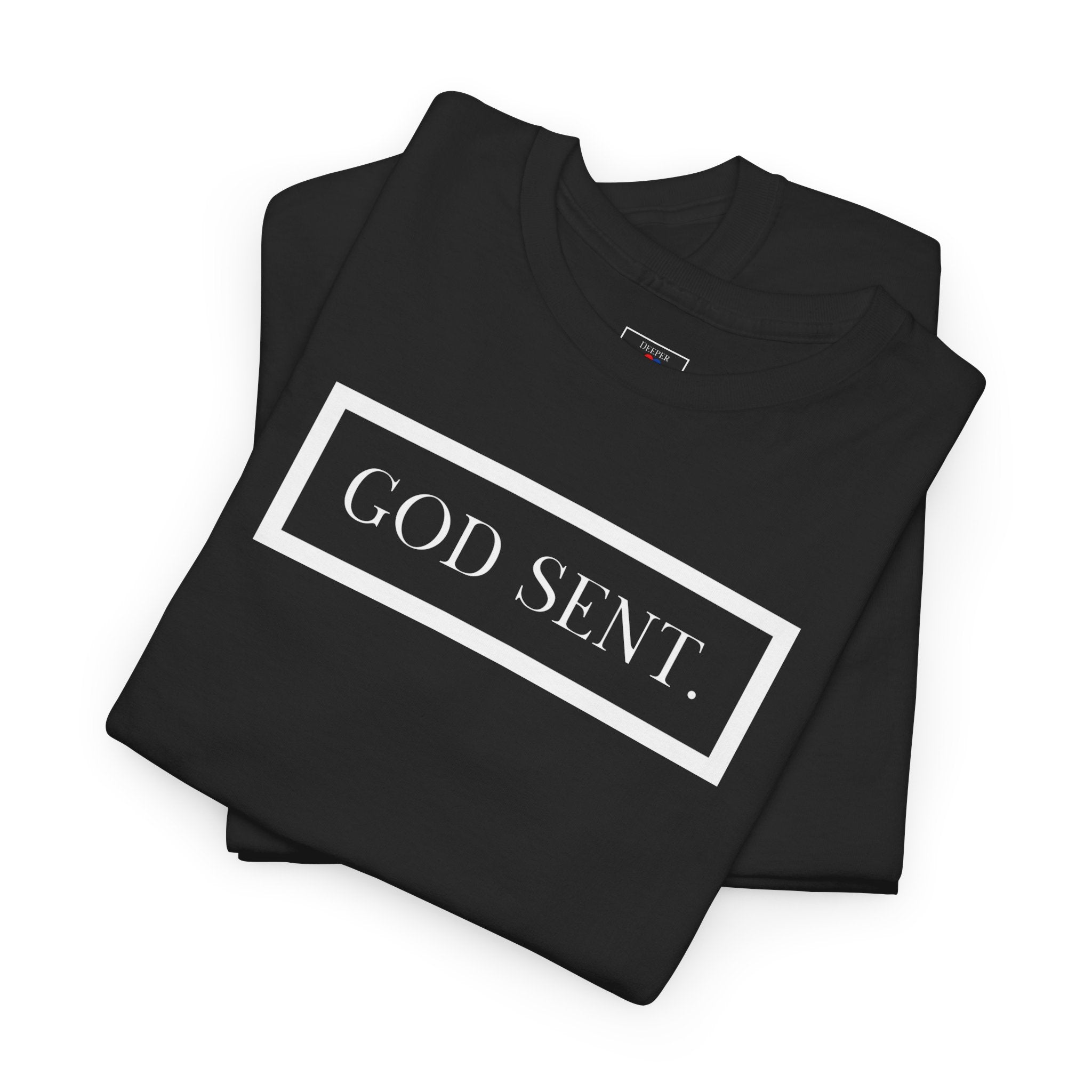 GOD SENT. Unisex T-Shirt (DTTS)