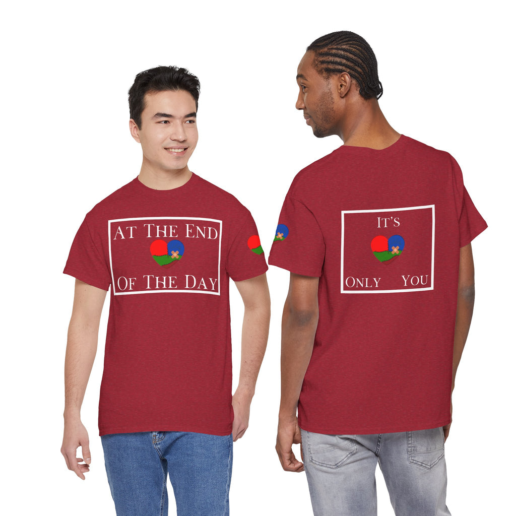 At The End Of The Day Unisex T-Shirt (DTTS)