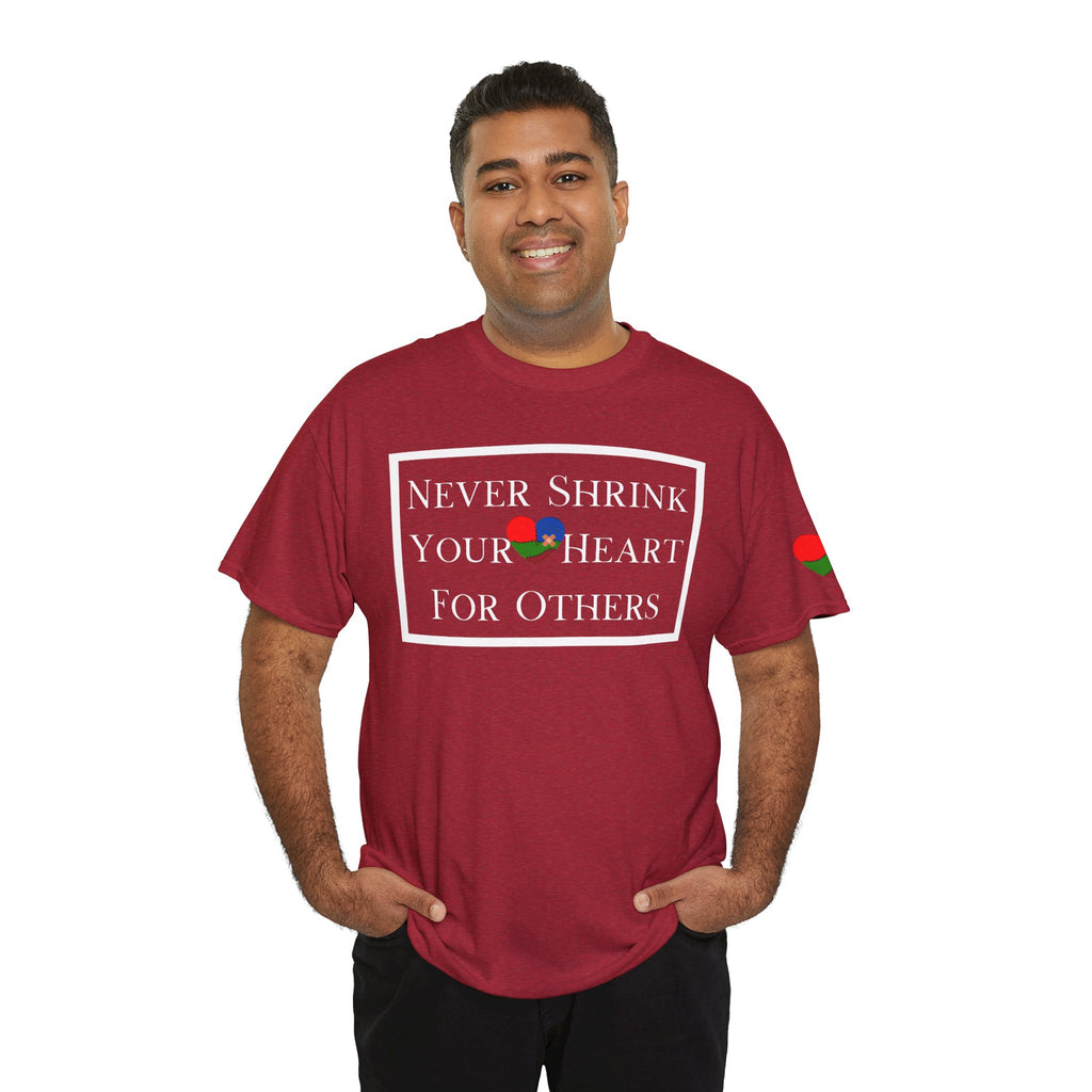 Never Shrink Your Heart For Others Unisex T-Shirt (DTTS)