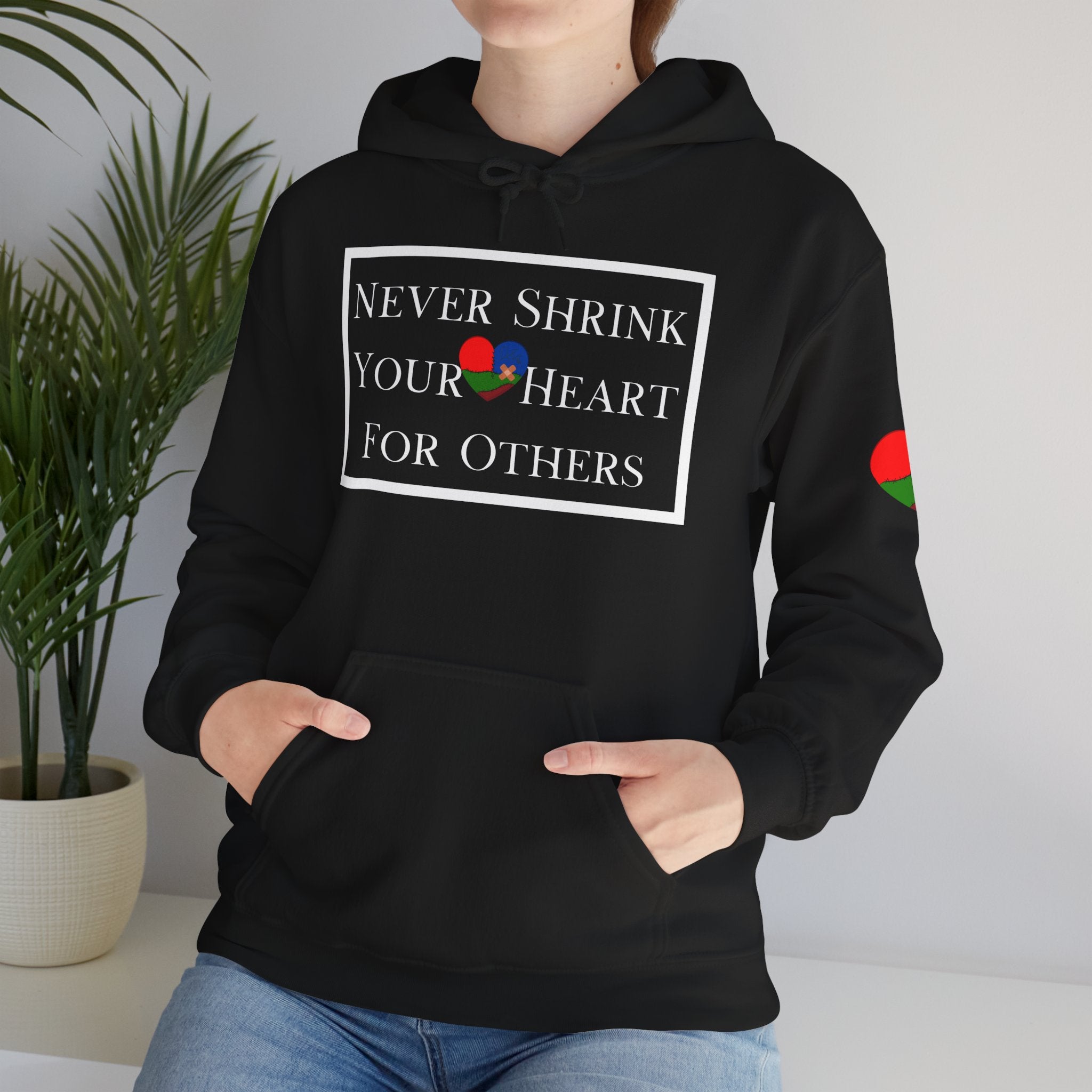 Never Shrink Your Heart For Others Unisex Hoodie (DTTS)