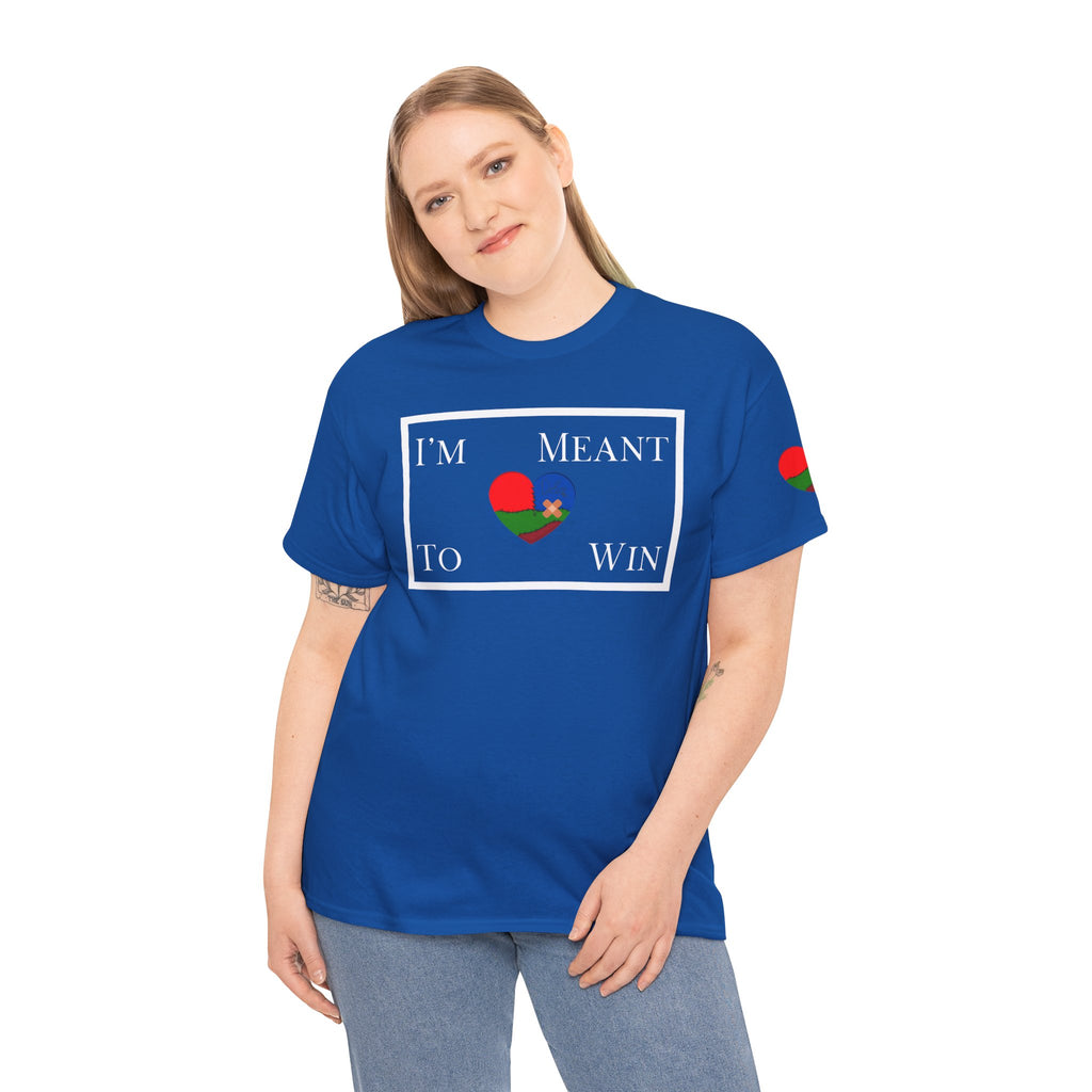 I'm Meant To Win Unisex T-Shirt (DTTS)