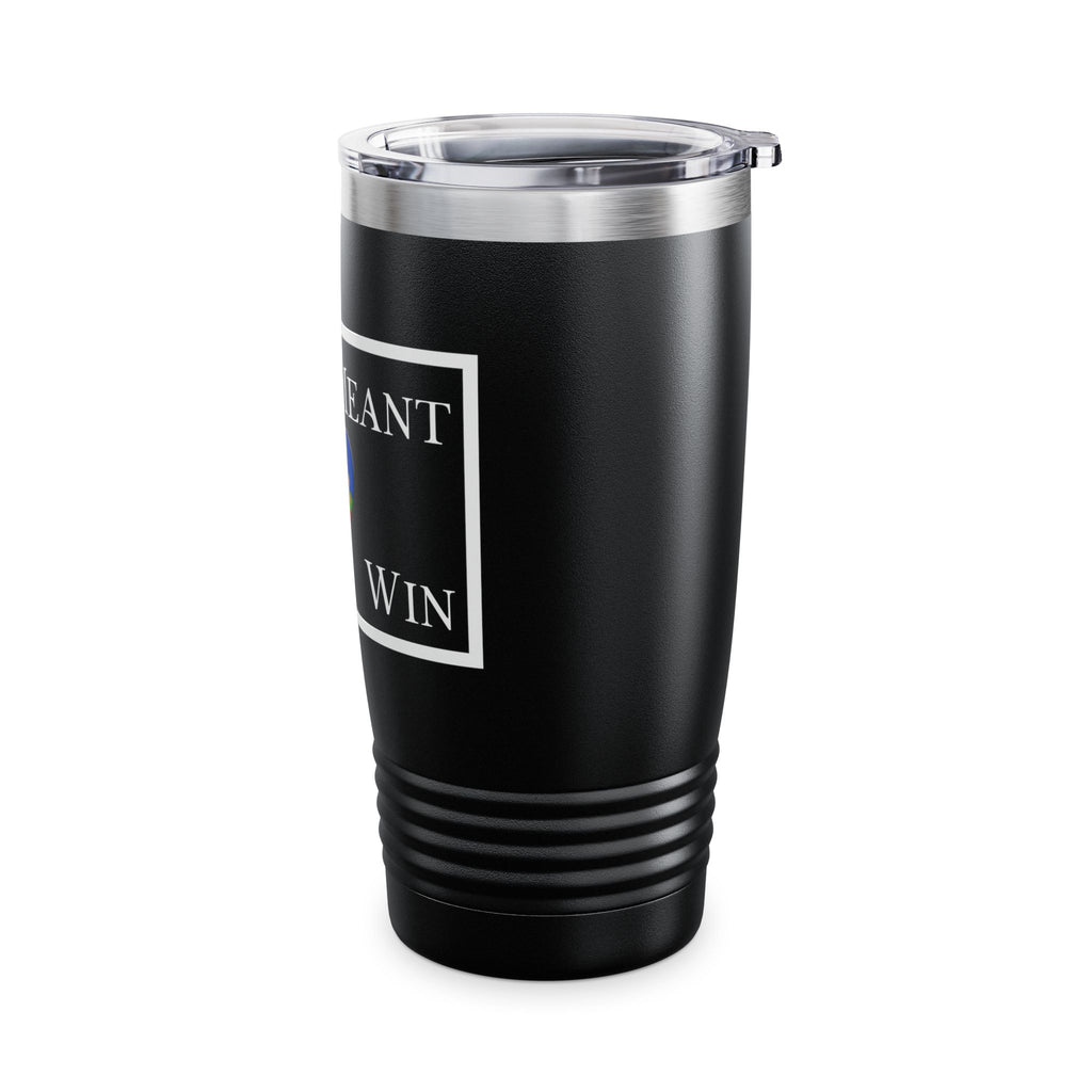 I'm Meant To Win Tumbler (DTTS)