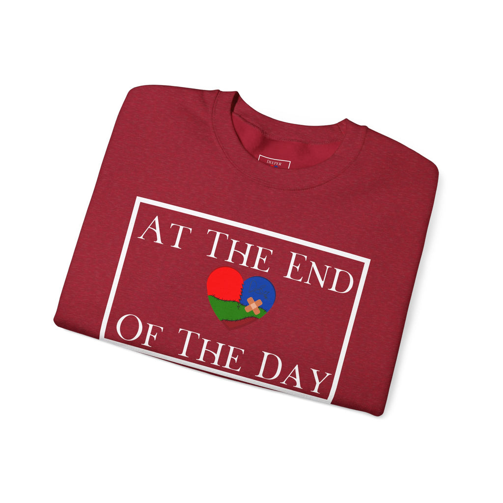 At The End Of The Day Unisex Sweatshirt (DTTS)