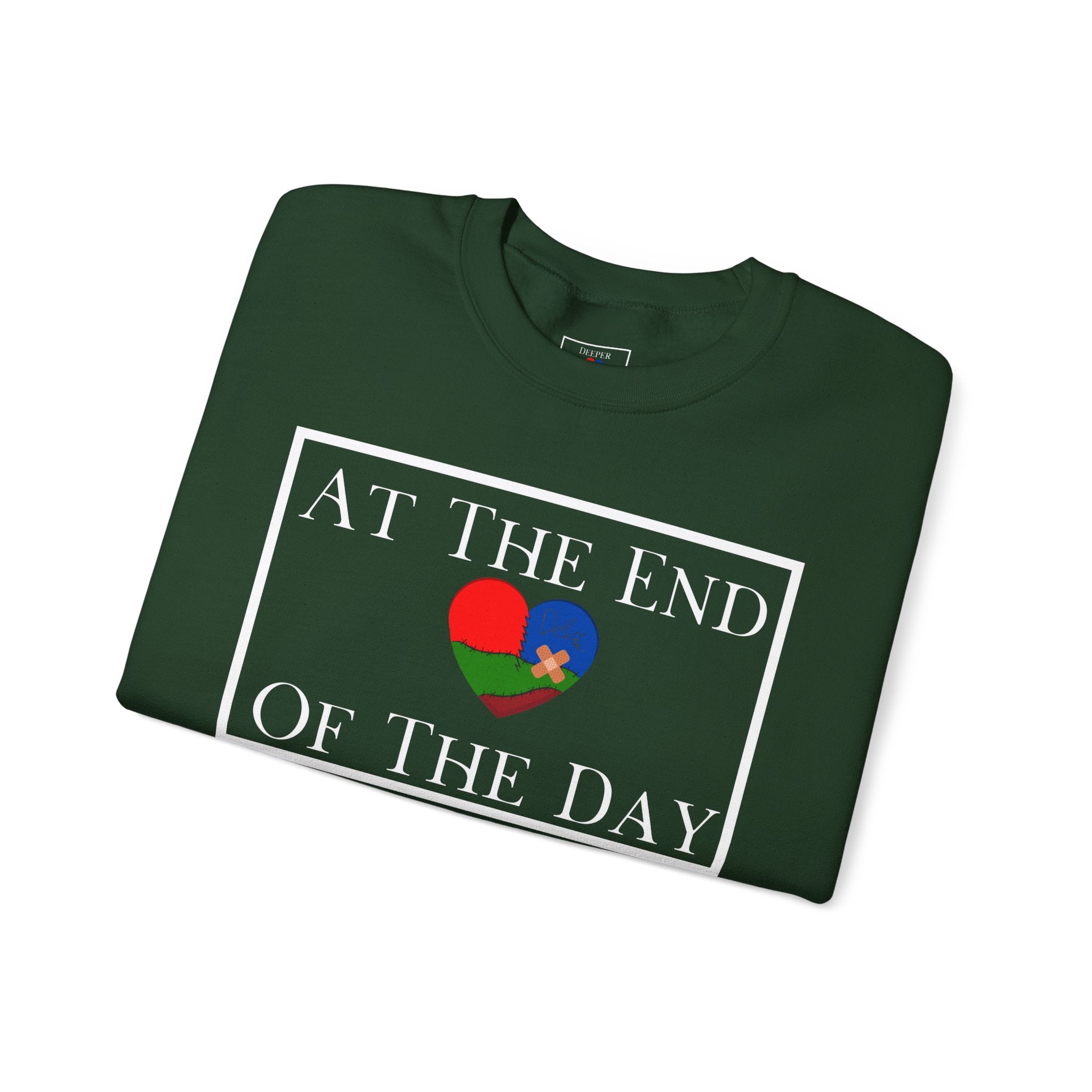 At The End Of The Day Unisex Sweatshirt (DTTS)