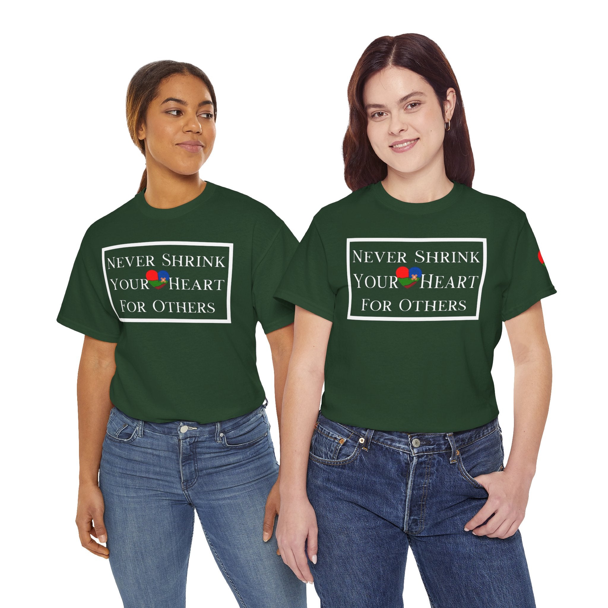 Never Shrink Your Heart For Others Unisex T-Shirt (DTTS)
