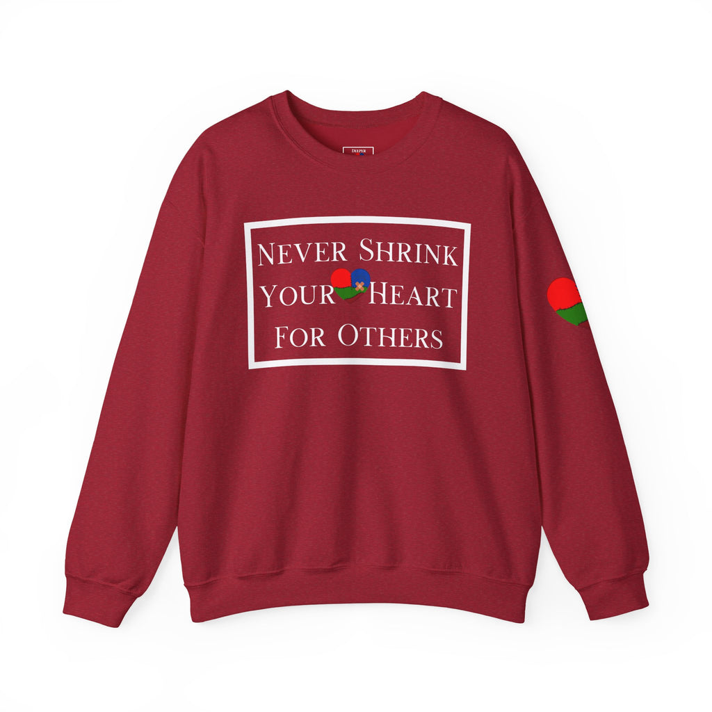 Never Shrink Your Heart For Others Unisex Sweatshirt (DTTS)