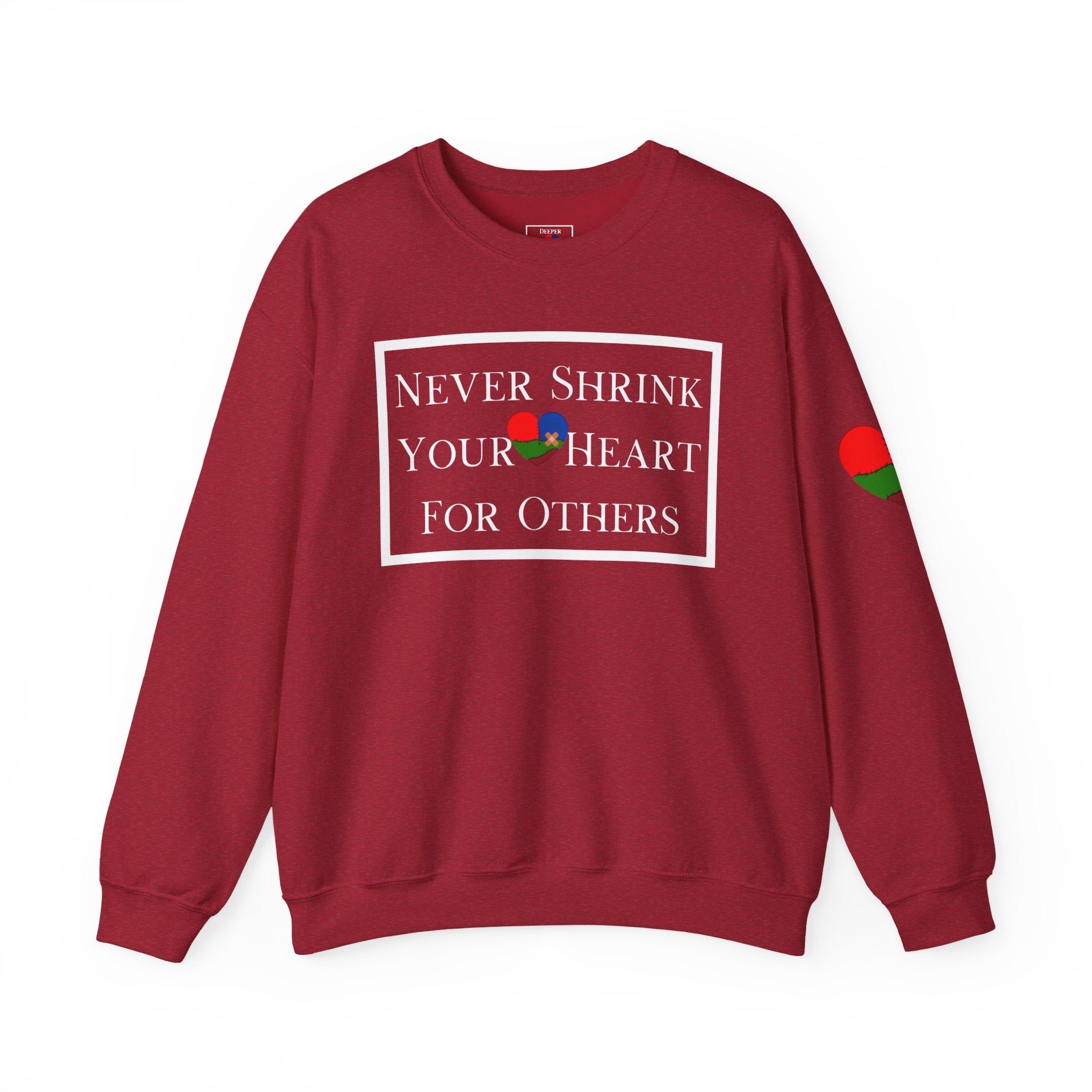 Never Shrink Your Heart For Others Unisex Sweatshirt (DTTS)