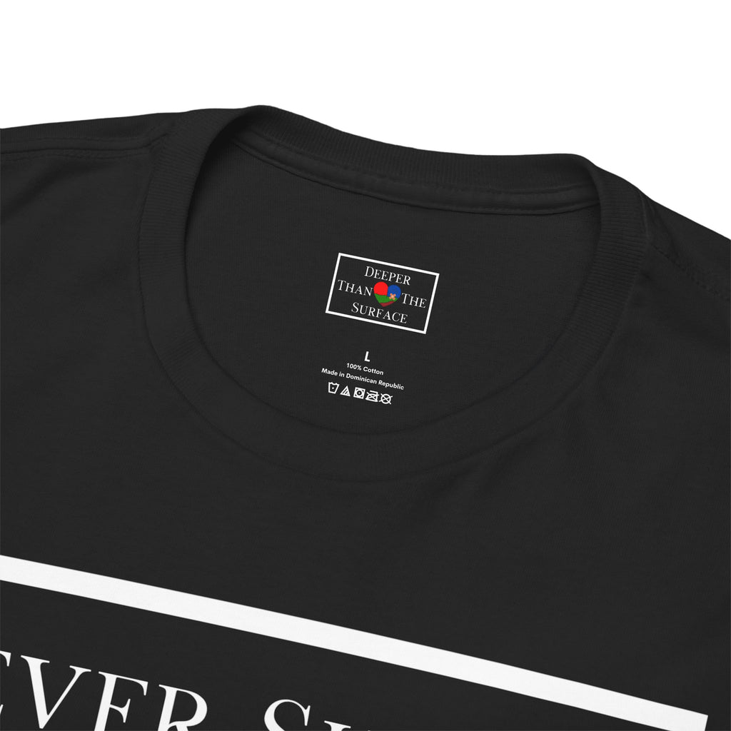 Never Shrink Your Heart For Others Unisex T-Shirt (DTTS)