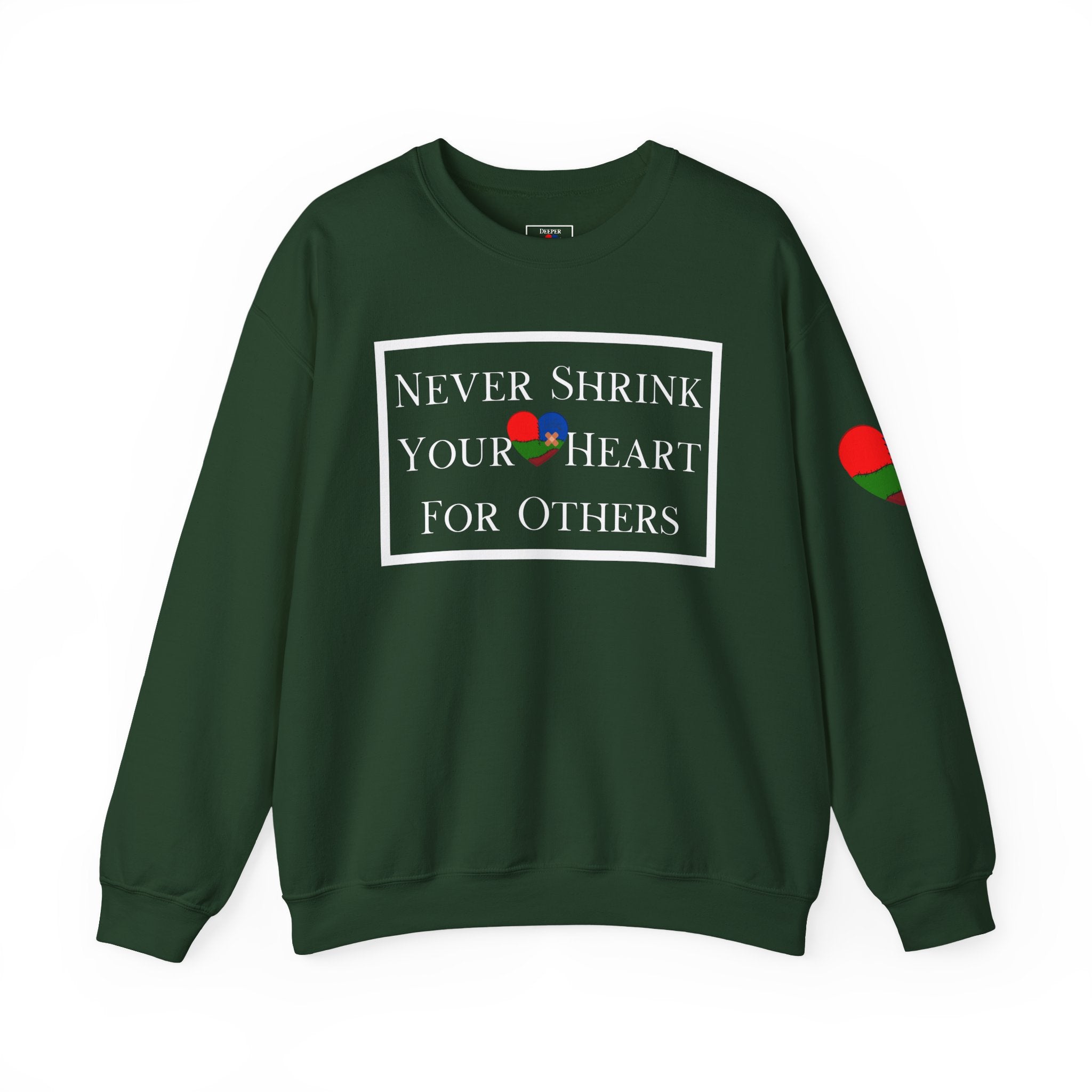 Never Shrink Your Heart For Others Unisex Sweatshirt (DTTS)