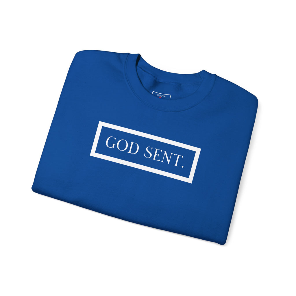 GOD SENT. Unisex Sweatshirt (DTTS)