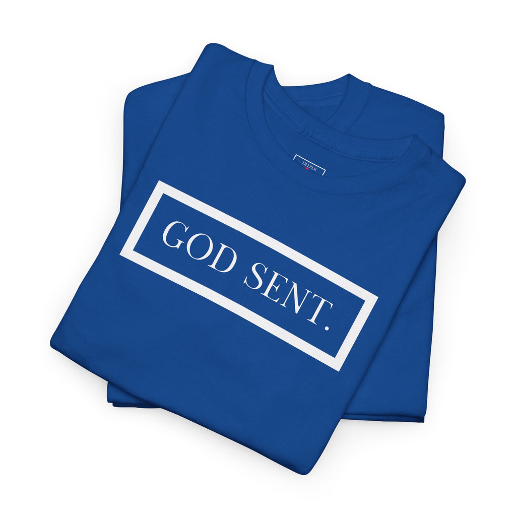 GOD SENT. Unisex T-Shirt (DTTS)