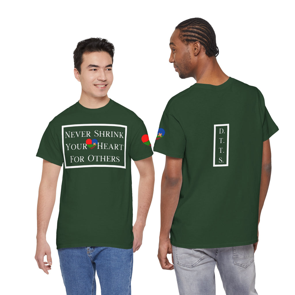 Never Shrink Your Heart For Others Unisex T-Shirt (DTTS)