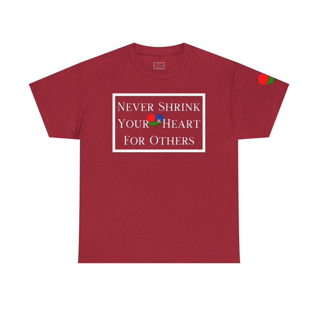 Never Shrink Your Heart For Others Unisex T-Shirt (DTTS)