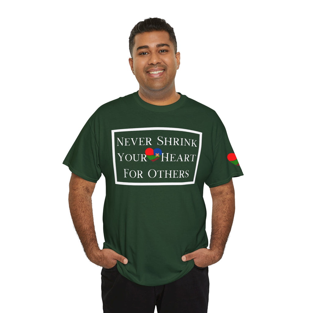 Never Shrink Your Heart For Others Unisex T-Shirt (DTTS)