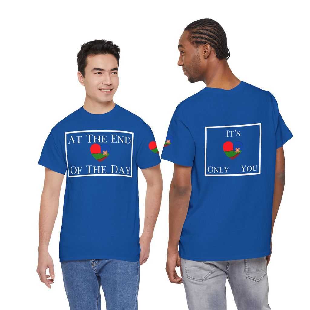 At The End Of The Day Unisex T-Shirt (DTTS)